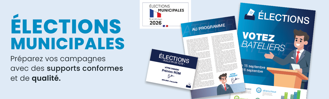 Élections 2026 - Préparez votre campagne municipale 2026 avec des supports conformes et de qualité